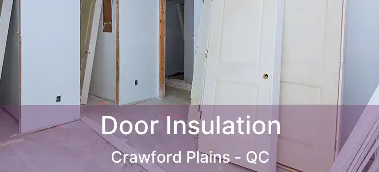  Door Insulation Crawford Plains - QC