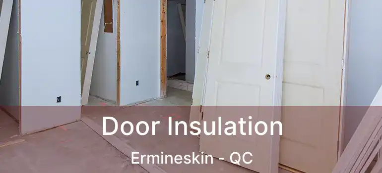  Door Insulation Ermineskin - QC
