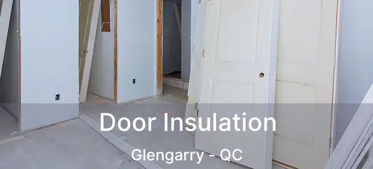  Door Insulation Glengarry - QC