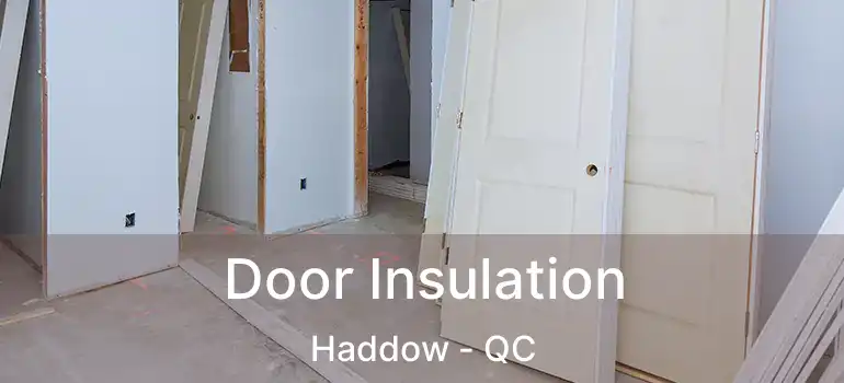  Door Insulation Haddow - QC