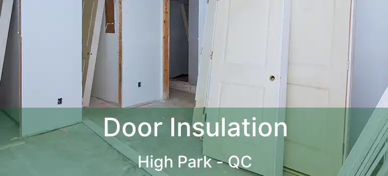  Door Insulation High Park - QC