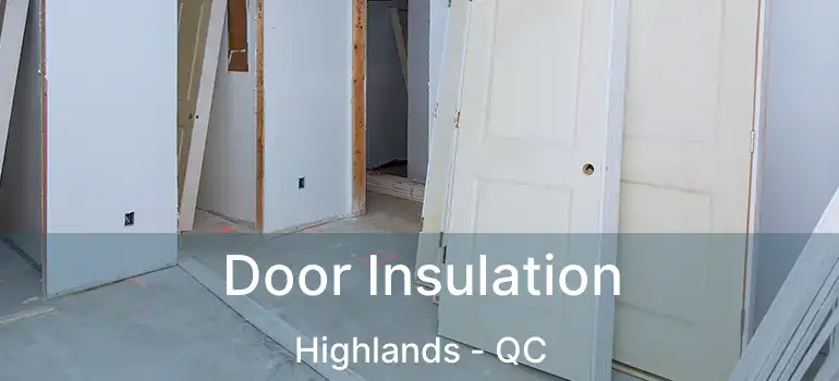  Door Insulation Highlands - QC