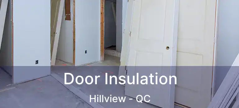  Door Insulation Hillview - QC