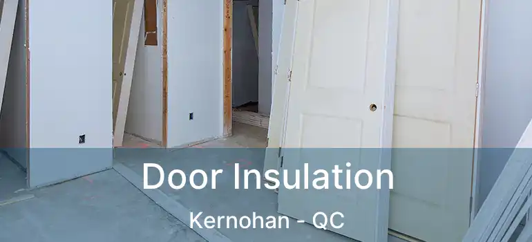  Door Insulation Kernohan - QC