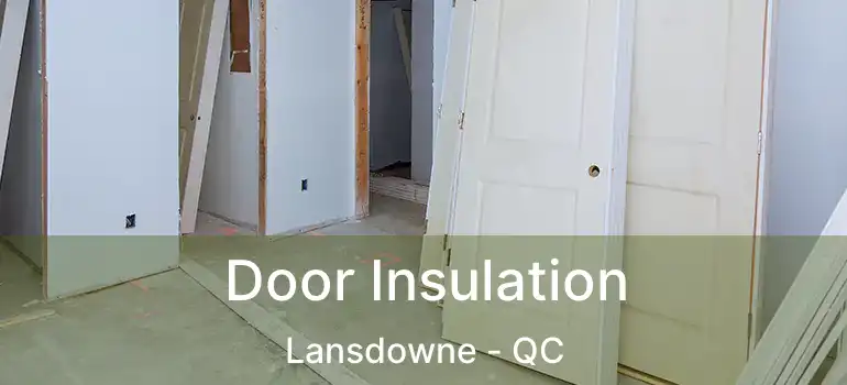  Door Insulation Lansdowne - QC