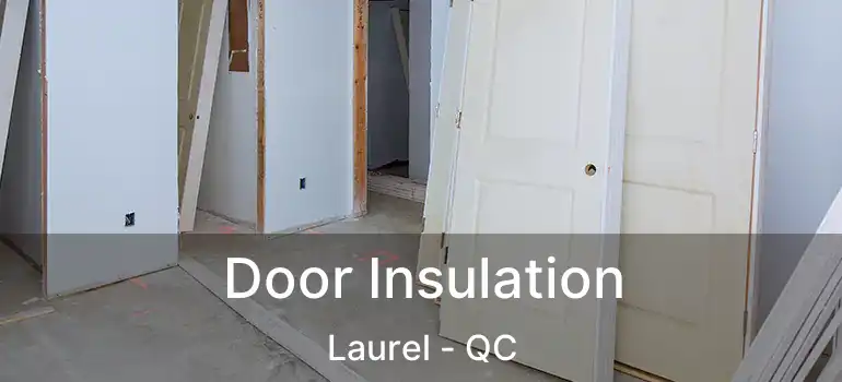  Door Insulation Laurel - QC
