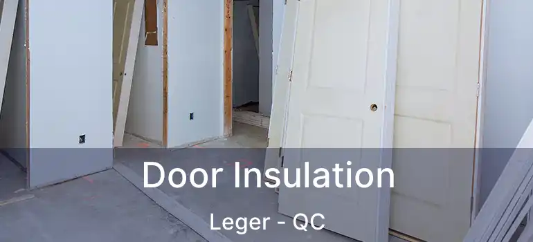 Door Insulation Leger - QC