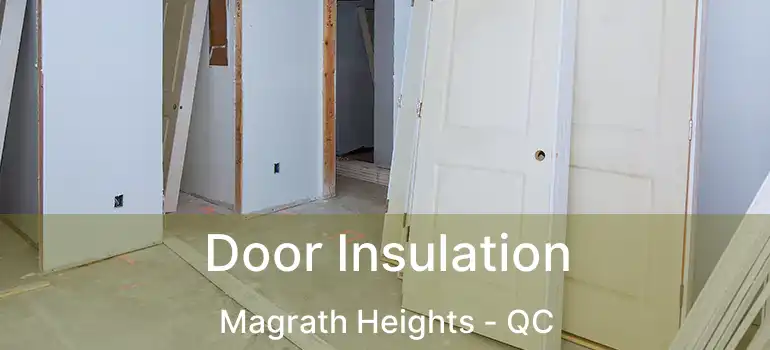  Door Insulation Magrath Heights - QC