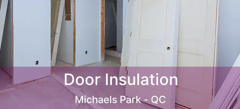  Door Insulation Michaels Park - QC