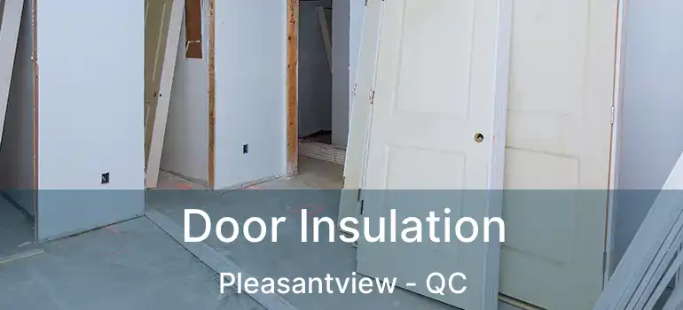  Door Insulation Pleasantview - QC