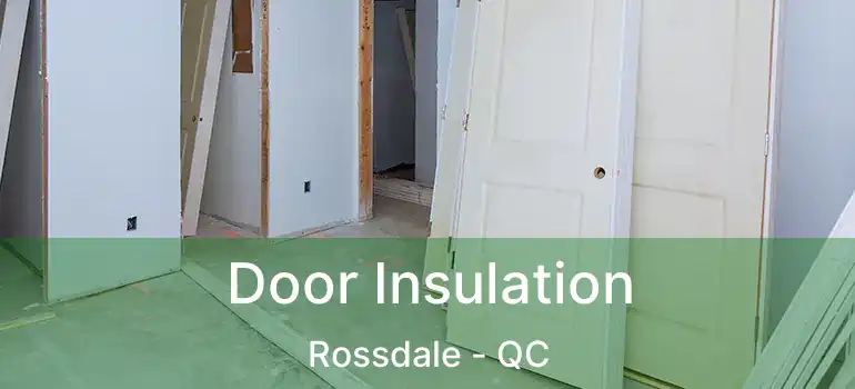  Door Insulation Rossdale - QC