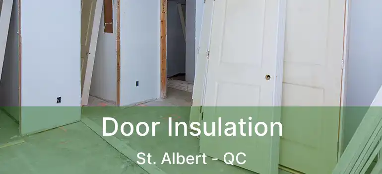  Door Insulation St. Albert - QC