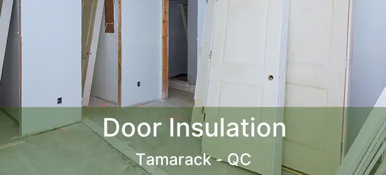  Door Insulation Tamarack - QC