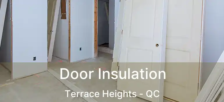  Door Insulation Terrace Heights - QC