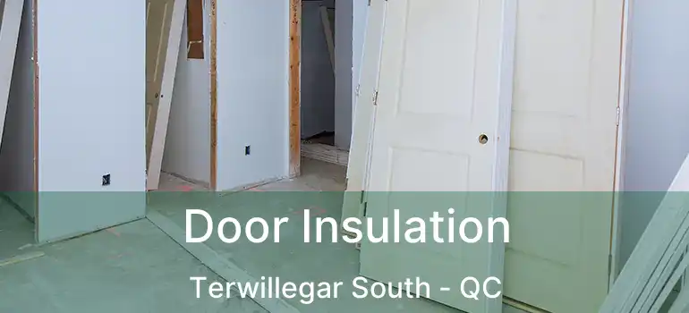 Door Insulation Terwillegar South - QC