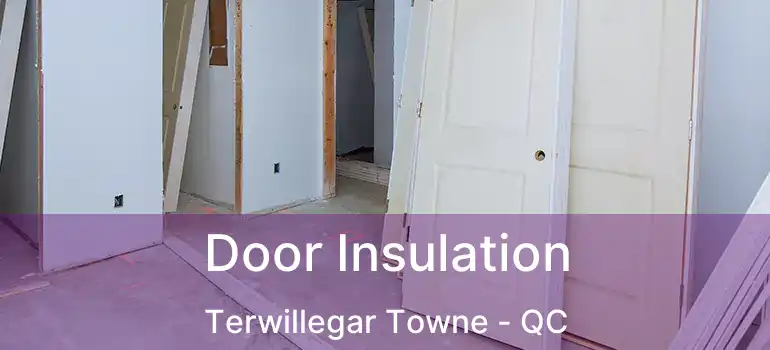 Door Insulation Terwillegar Towne - QC