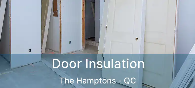  Door Insulation The Hamptons - QC
