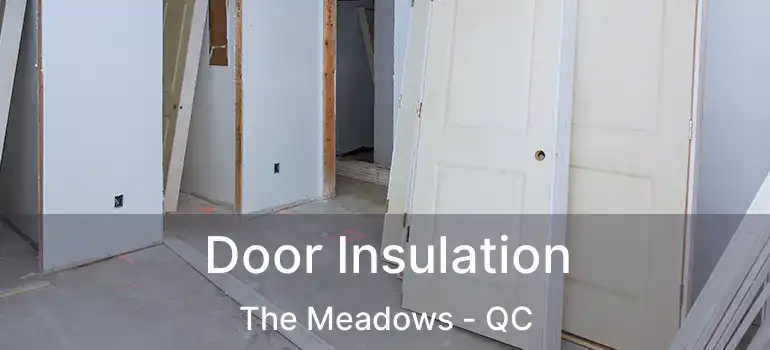  Door Insulation The Meadows - QC