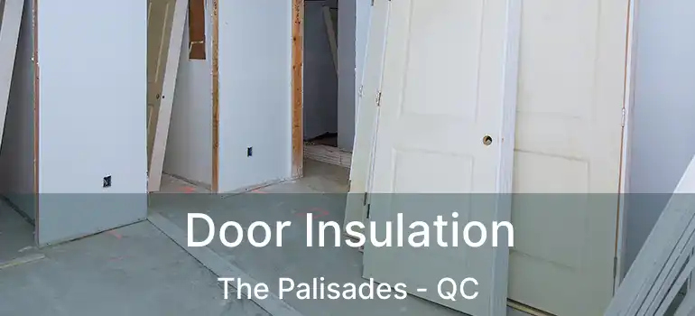  Door Insulation The Palisades - QC