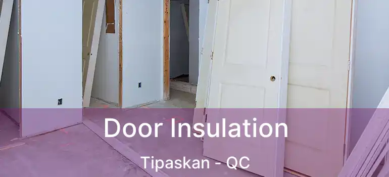  Door Insulation Tipaskan - QC
