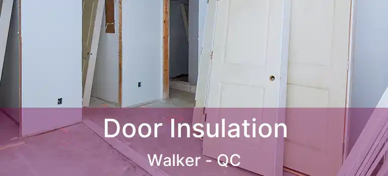  Door Insulation Walker - QC