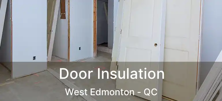  Door Insulation West Edmonton - QC