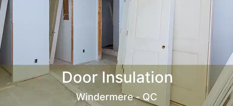  Door Insulation Windermere - QC