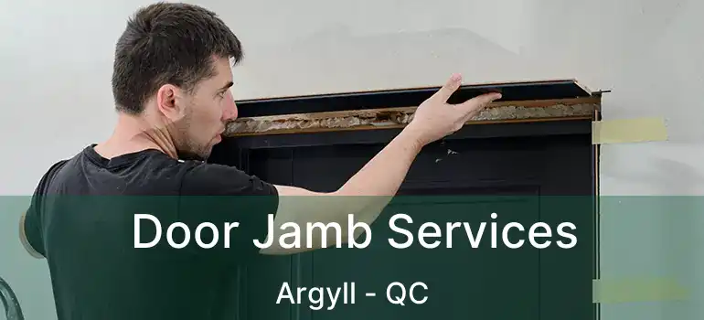  Door Jamb Services Argyll - QC