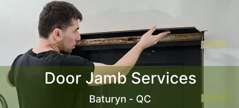  Door Jamb Services Baturyn - QC