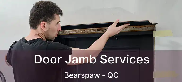  Door Jamb Services Bearspaw - QC