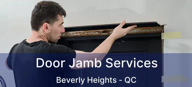  Door Jamb Services Beverly Heights - QC