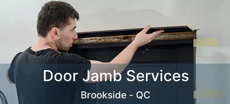  Door Jamb Services Brookside - QC
