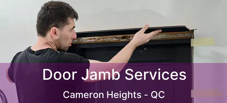  Door Jamb Services Cameron Heights - QC
