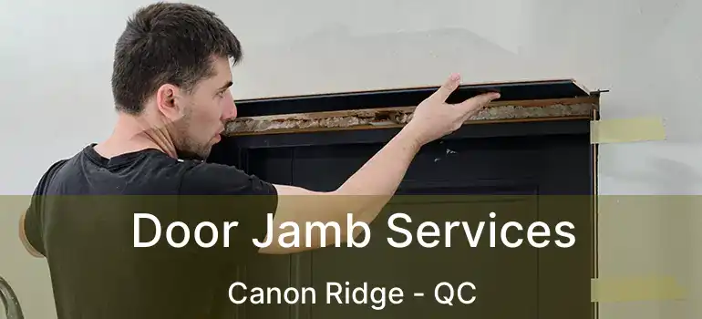  Door Jamb Services Canon Ridge - QC