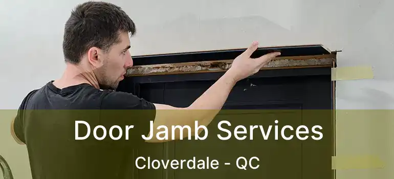  Door Jamb Services Cloverdale - QC