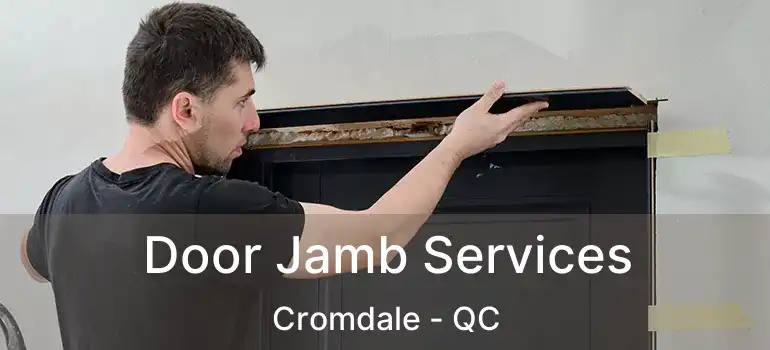  Door Jamb Services Cromdale - QC