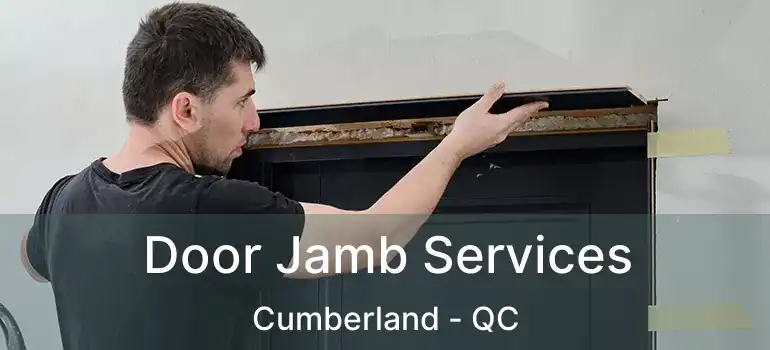  Door Jamb Services Cumberland - QC