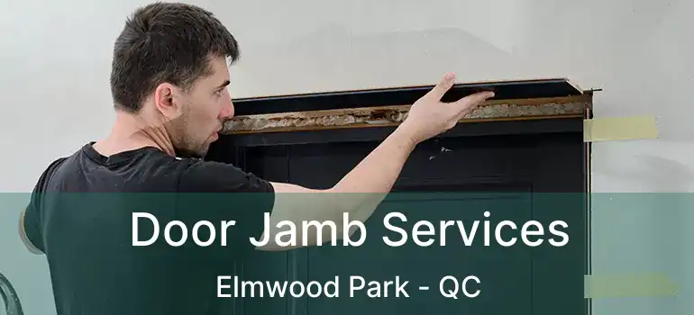  Door Jamb Services Elmwood Park - QC