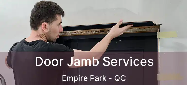  Door Jamb Services Empire Park - QC