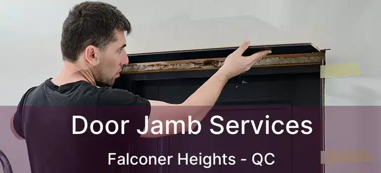  Door Jamb Services Falconer Heights - QC