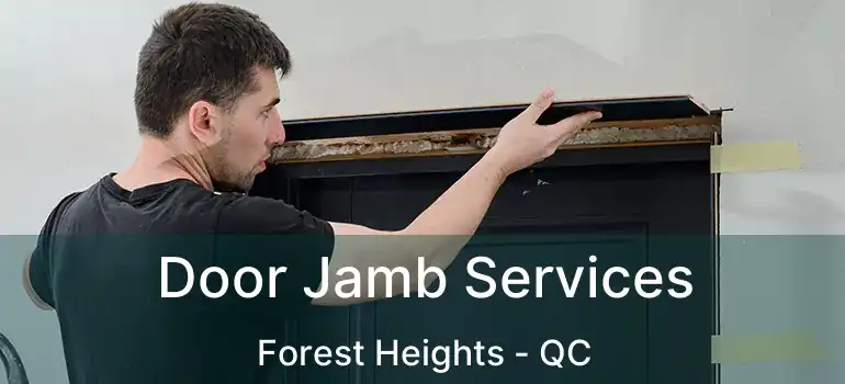  Door Jamb Services Forest Heights - QC
