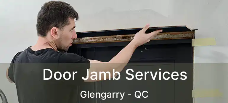  Door Jamb Services Glengarry - QC