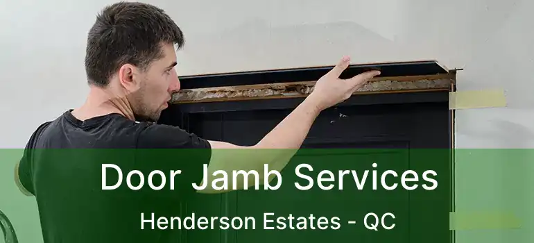  Door Jamb Services Henderson Estates - QC
