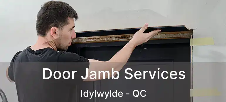  Door Jamb Services Idylwylde - QC