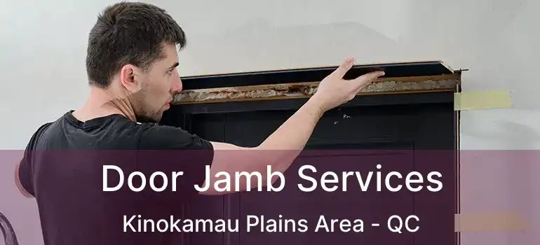  Door Jamb Services Kinokamau Plains Area - QC