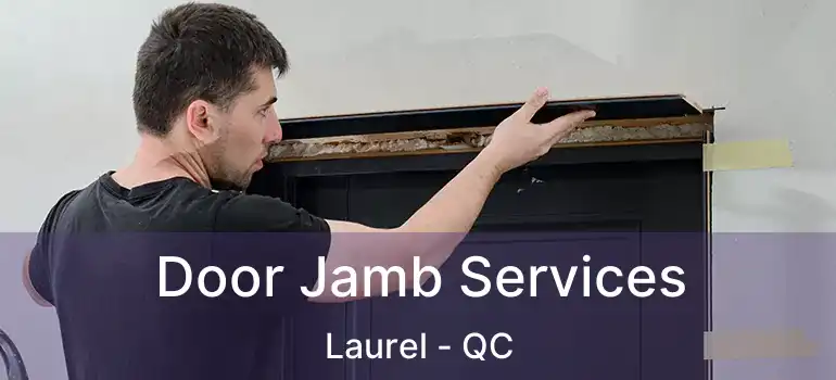  Door Jamb Services Laurel - QC
