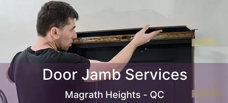  Door Jamb Services Magrath Heights - QC