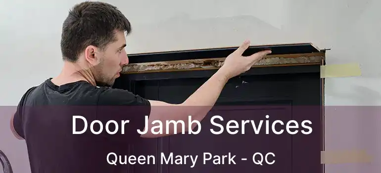  Door Jamb Services Queen Mary Park - QC