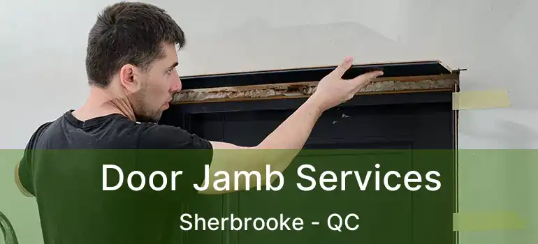  Door Jamb Services Sherbrooke - QC