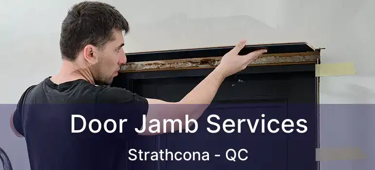  Door Jamb Services Strathcona - QC